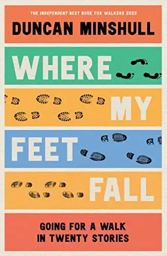 Produktbild: Where My Feet Fall: Going for a Walk in Twenty Stories