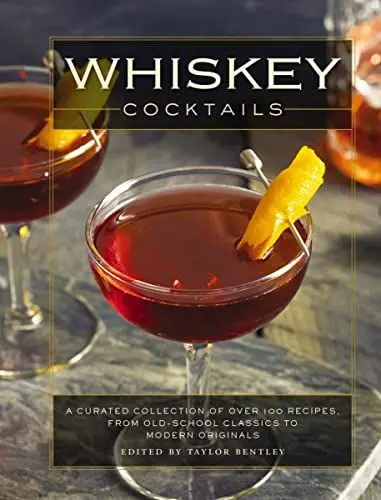 Produktbild: Whiskey Cocktails: A Curated Collection of Over 100 Recipes, From Old School Classics to Modern Originals (A Comprehensive Guide to Bourbon, Scotch, and Rye Mixology)
