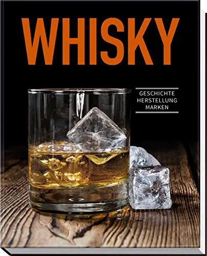 Produktbild: Whisky: Geschichte, Herstellung, Marken