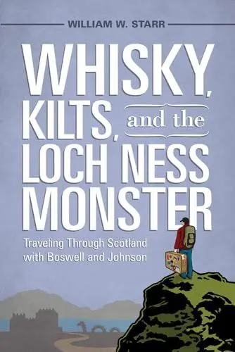 Produktbild: Whisky, Kilts, and the Loch Ness Monster: Traveling Through Scotland with Boswell and Johnson