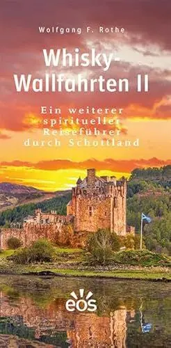 Produktbild: Whisky-Wallfahrten II: Ein weiterer spiritueller Reiseführer durch Schottland