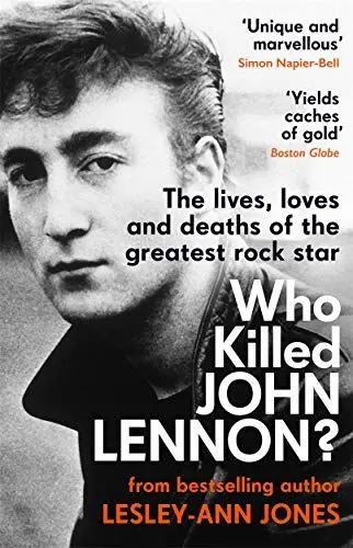 Produktbild: Who Killed John Lennon?: The lives, loves and deaths of the greatest rock star