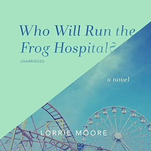 Produktbild: Who Will Run the Frog Hospital?: A Novel