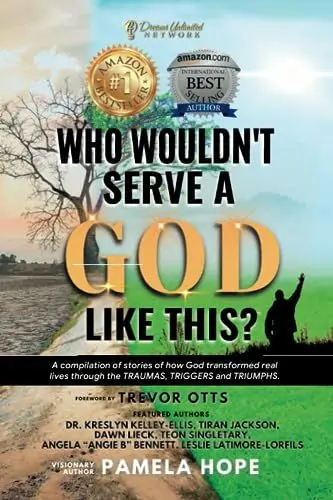 Produktbild: Who Wouldn't Serve A God Like This?: A compilation of stories of how God transformed real lives through the TRAUMAS, TRIGGERS and TRIUMPHS.