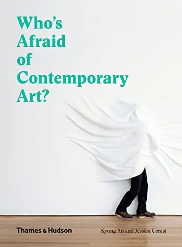 Produktbild: Who's Afraid of Contemporary Art?: An a to Z Guide to the Art World