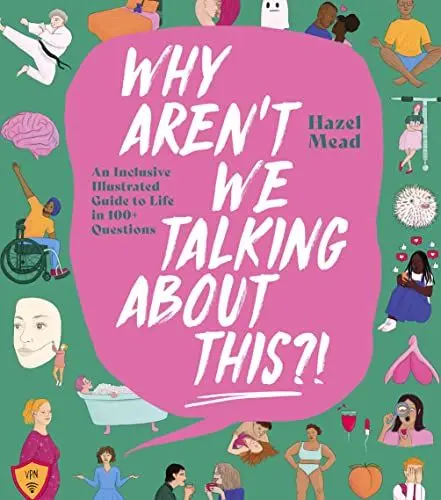 Produktbild: WHY AREN'T WE TALKING ABOUT THIS?!: An Inclusive Illustrated Guide to Life in 100+ Questions