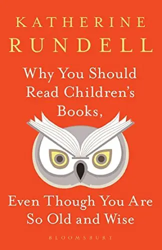 Produktbild: Why You Should Read Children's Books, Even Though You Are So Old and Wise