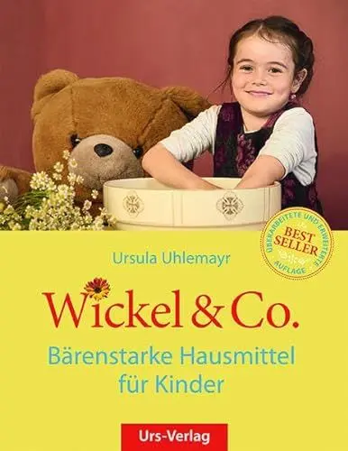 Produktbild: Wickel & Co. - Bärenstarke Hausmittel für Kinder: Sanft und natürlich heilen - die besten Hausmittel für Kinder