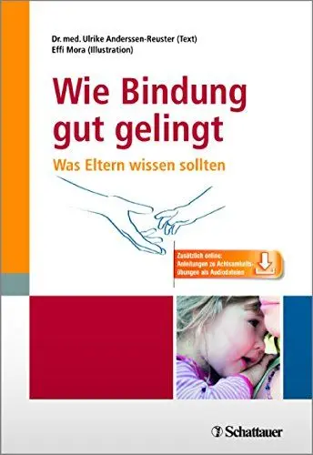 Produktbild: Wie Bindung gut gelingt: Was Eltern wissen sollten - inkl. 9 Audio-Dateien zum Download