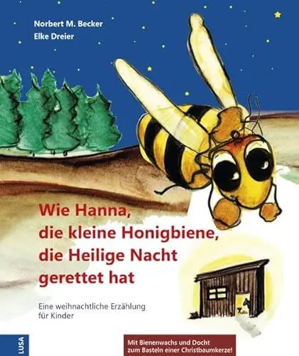 Produktbild: Wie Hanna, die kleine Honigbiene, die Heilige Nacht gerettet hat: Eine weihnachtliche Erzählung für Kinder