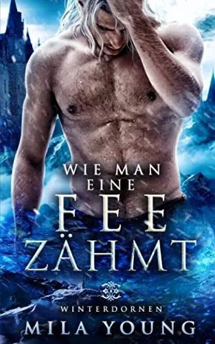 Produktbild: Wie Man Eine Fee Zähmt: Fantasy Romantik (Winterdornen, Band 3)