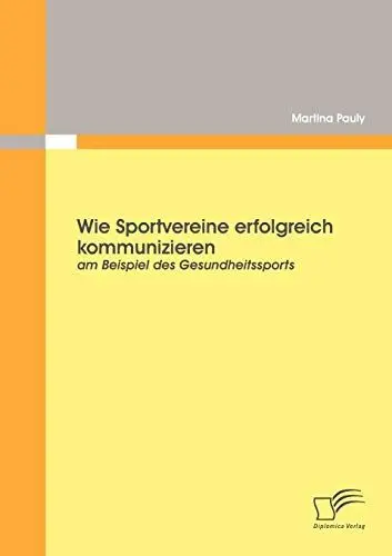 Produktbild: Wie Sportvereine erfolgreich kommunizieren: am Beispiel des Gesundheitssports