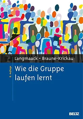 Produktbild: Wie die Gruppe laufen lernt: Anregungen zum Planen und Leiten von Gruppen. Ein praktisches Lehrbuch