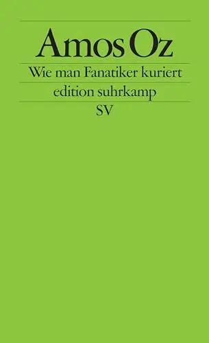 Produktbild: Wie man Fanatiker kuriert: Tübinger Poetik-Dozentur 2002 (edition suhrkamp)