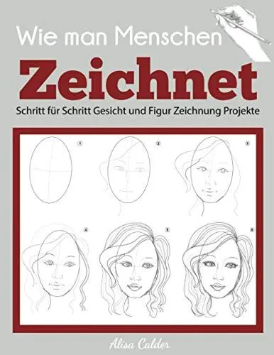 Produktbild: Wie man Menschen Zeichnet: Schritt für Schritt Gesicht und Figur Zeichnung Projekte (Anfänger Zeichnung Guides)