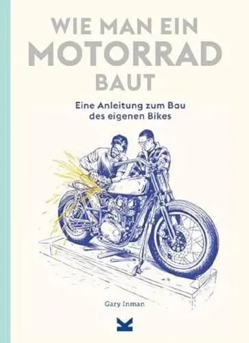Produktbild: Wie man ein Motorrad baut: Anleitung zum Bau des eigenen Bikes