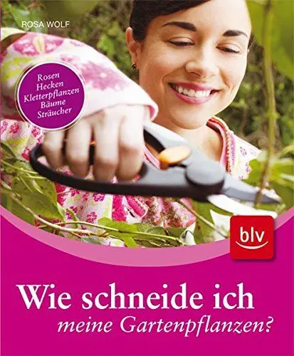 Produktbild: Wie schneide ich meine Gartenpflanzen?: Stopper: Rosen, Hecken, Kletterpflanzen, Bäume, Sträucher