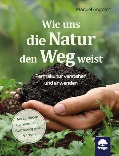 Produktbild: Wie uns die Natur den Weg weist: Permakultur verstehen und anwenden