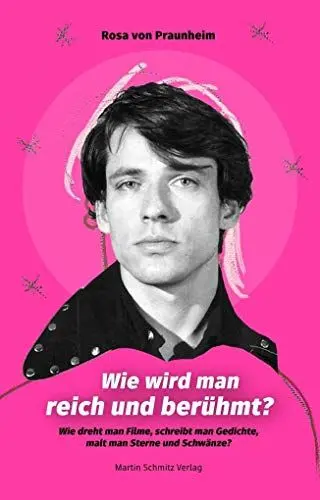 Produktbild: Wie wird man reich und berühmt?: Wie dreht man Filme, schreibt Gedichte, malt man Sterne und Schwänze?