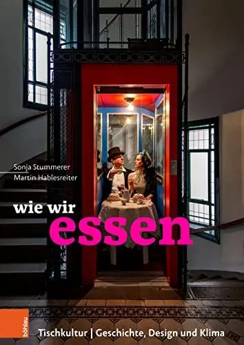Produktbild: wie wir essen: Tischkultur | Geschichte, Design und Klima