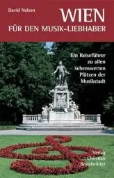 Produktbild: Wien für den Musik-Liebhaber. Ein Reiseführer zu allen sehenswerten Plätzen der Musikstadt: Ein Reiseführer zu allen Musikstätten und Aufführungsorten in der Welthauptstadt der Musik