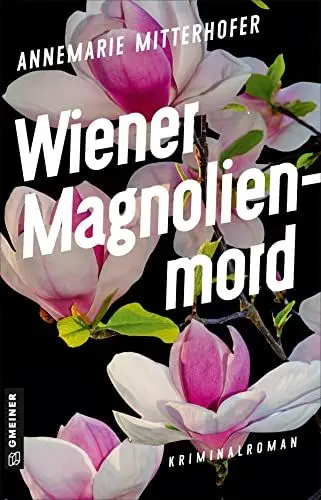 Produktbild: Wiener Magnolienmord: Kriminalroman (Chefinspektorin Anna Bernini)