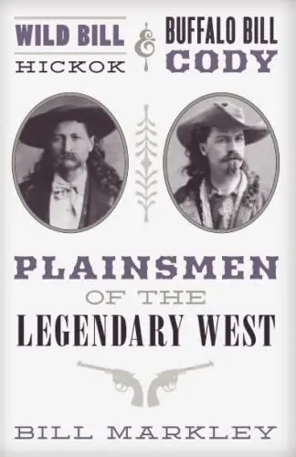 Produktbild: Wild Bill Hickok and Buffalo Bill Cody: Plainsmen of the Legendary West