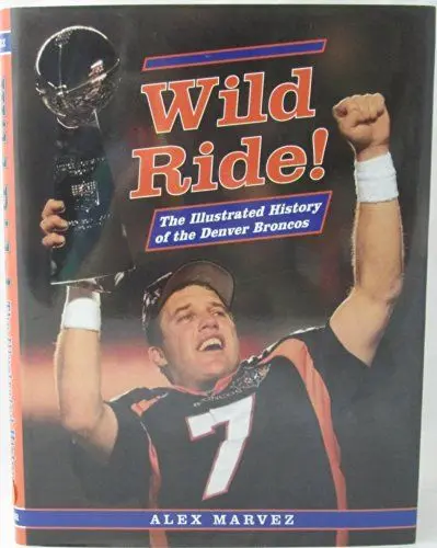 Produktbild: Wild Ride!: The Illustrated History of the Denver Broncos