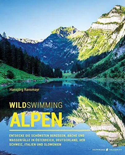 Produktbild: Wild Swimming Alpen: Entdecke die schönsten Bergseen, Bäche und Wasserfälle in Österreich, Deutschland, der Schweiz, Italien und Slowenien (Wild Swimming / Cool Camping)