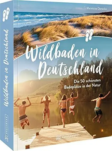 Produktbild: Wild Swimming Deutschland – Wildbaden in Deutschland: Die schönsten Badeplätze in der Natur. Reiseinspirationen für die Auszeit an Seen, Bergbächen, Gumpen oder Wasserfällen.