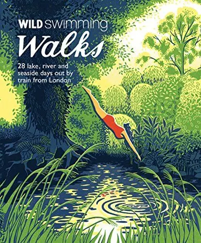 Produktbild: Wild Swimming Walks Around London: 28 Lake, River and Seaside Days Out by Train from London (Wild Walks)