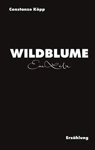 Produktbild: Wildblume: Eine Liebe