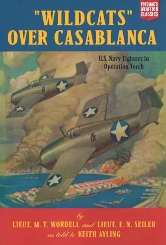 Produktbild: Wildcats over Casablanca: U.s. Navy Fighters in Operation Torch (Aviation Classics Series)