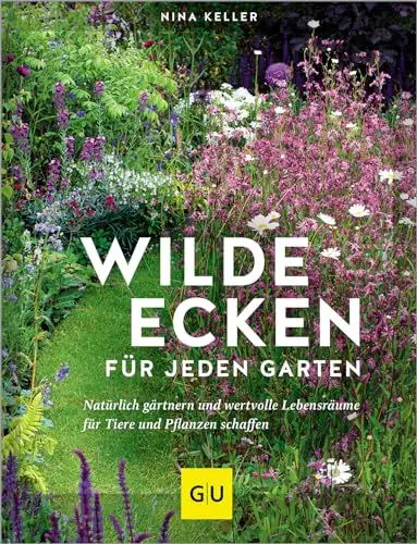 Produktbild: Wilde Ecken für jeden Garten: Natürlich gärtnern und wertvolle Lebensräume für Tiere und Pflanzen schaffen (GU Gartengestaltung)