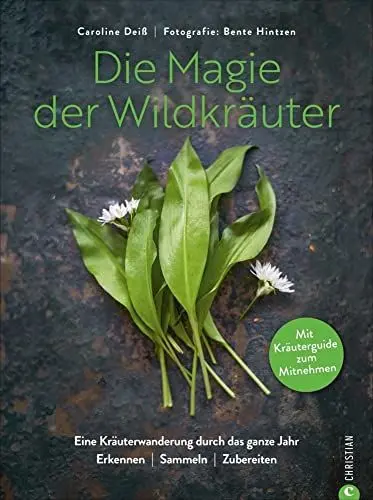 Produktbild: Wildkräuter Kochbuch: Die Magie der Wildkräuter. Eine Kräuterwanderung durch das ganze Jahr. Erkennen, sammeln, zubereiten – Mit Extraheft zum Mitnehmen. Wildkräuter bestimmen, Rezepte Wildpflanzen.