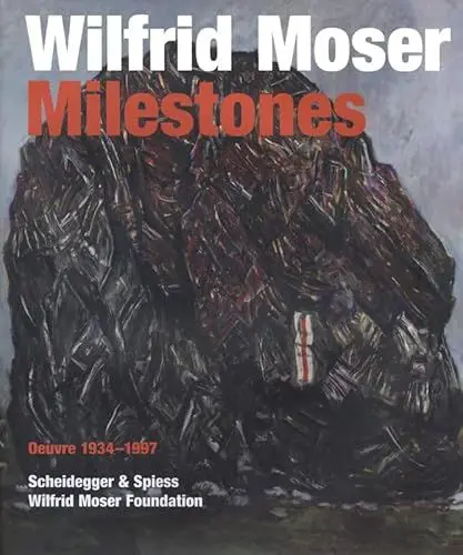 Produktbild: Wilfrid Moser. Milestones: Oeuvre 1934–1997