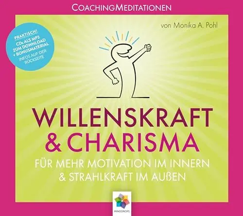 Produktbild: WILLENSKRAFT & CHARISMA: Für mehr Motivation im Innern und Strahlkraft im Außen (Coaching Meditationen, Band 3)