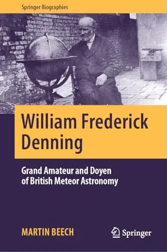 Produktbild: William Frederick Denning: Grand Amateur and Doyen of British Meteor Astronomy (Springer Biographies)