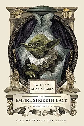 Produktbild: William Shakespeare's The Empire Striketh Back: Star Wars Part the Fifth (William Shakespeare's Star Wars, Band 5)
