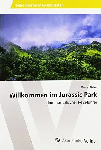 Produktbild: Willkommen im Jurassic Park: Ein musikalischer Reiseführer