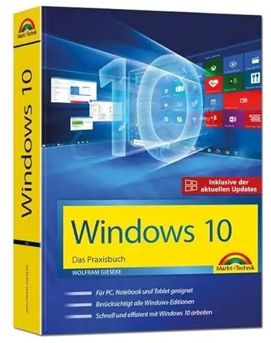 Produktbild: Windows 10 - Das Praxisbuch - inklusive der aktuellsten Updates: Für PC, Notebook und Tablet geeignet. Berücksichtigt alle Windows-Editionen. Schnell ... 10 arbeiten. Inklusive der aktuellen Updates