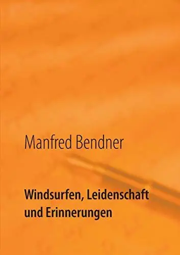 Produktbild: Windsurfen, Leidenschaft und Erinnerungen