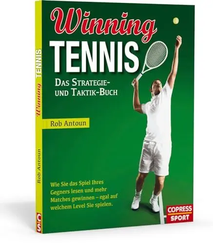 Produktbild: Winning Tennis - Das Strategie- und Taktik-Buch: Wie Sie das Spiel Ihres Gegners lesen und mehr Matches gewinnen – egal auf welchem Level Sie spielen