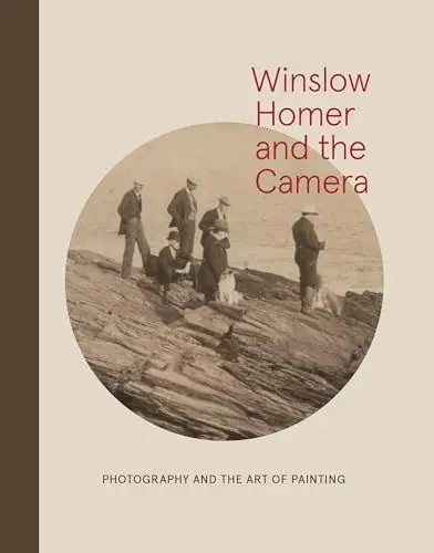Produktbild: Winslow Homer and the Camera: Photography and the Art of Painting (for Bowdoin College Museum of Art)