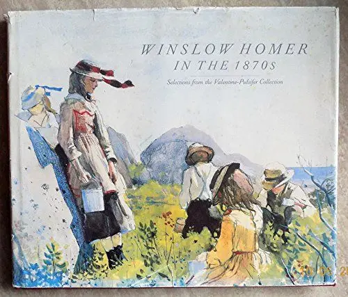 Produktbild: Winslow Homer in the Eighteen Seventies: Selections from the Valentine-Pulsifer Collection (Arts, Symposium Papers·· 21)