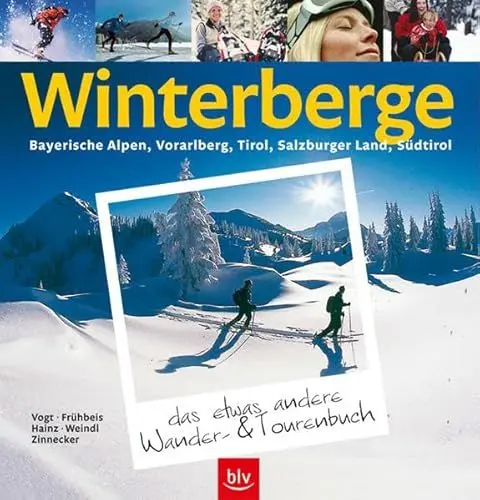 Produktbild: Winterberge – das etwas andere Wander- und Tourenbuch: Bayerische Alpen, Vorarlberg, Tirol, Salzburger Land, Südtirol