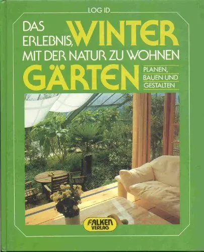 Produktbild: Wintergärten. Das Erlebnis, mit der Natur zu wohnen. Planen, Bauen und Gestalten.