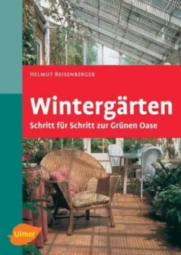Produktbild: Wintergärten: Schritt für Schritt zur grünen Oase (Garten-Ratgeber)