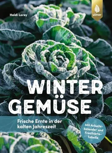 Produktbild: Wintergemüse: Frische Ernte in der kalten Jahreszeit. Mit Arbeitskalender und Frosthärte-Tabelle