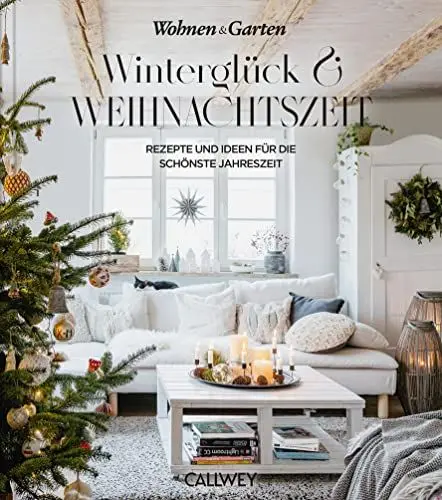 Produktbild: Winterglück & Weihnachtszeit: Rezepte und Ideen für die schönste Jahreszeit